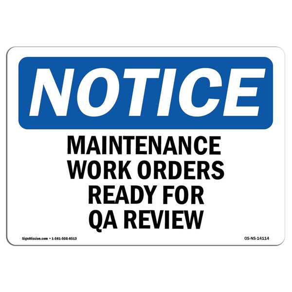 Signmission OSHA Notice, 5" Height, Maintenance Work Orders Ready For QA Review Sign, 7" X 5", Landscape OS-NS-D-57-L-14114 - main